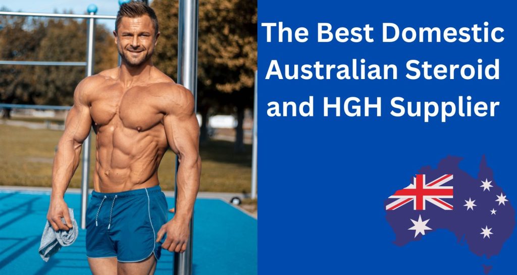 The Best Domestic Australian Steroid and HGH Supplier